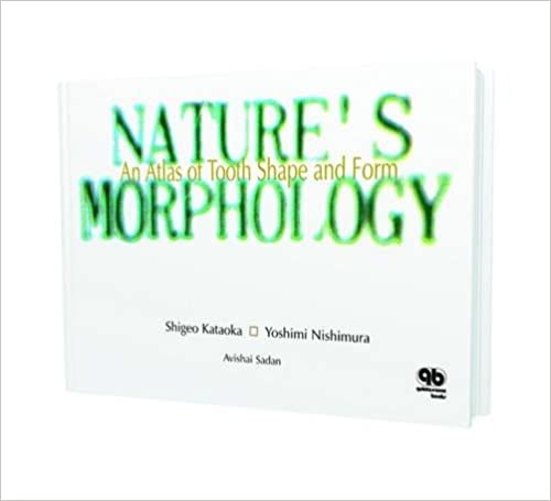 Nature's Morphology An Atlas of Tooth Shape and Form Book by Shigeo Kataoka and Yoshimi Nishimura